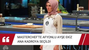 MasterChef Türkiye’de Afyonlu Ayşe Ekiz ana kadroya seçildi