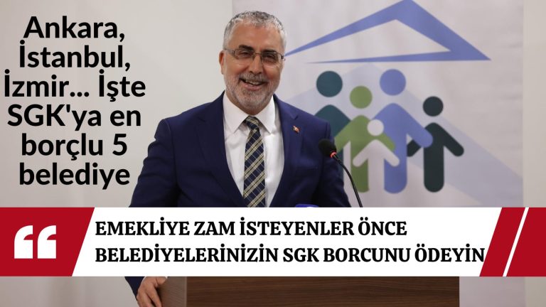 Emekliye zam isteyenler önce belediyelerinizin SGK borcunu ödeyin